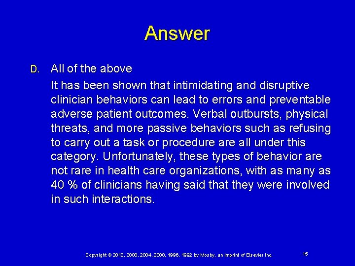 Answer D. All of the above It has been shown that intimidating and disruptive Answer D. All of the above It has been shown that intimidating and disruptive