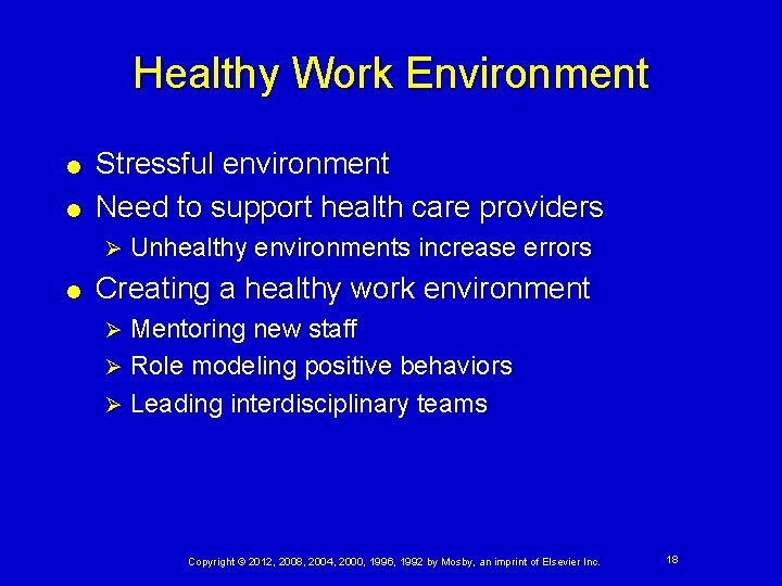 Healthy Work Environment Stressful environment Need to support health care providers Ø Unhealthy environments Healthy Work Environment Stressful environment Need to support health care providers Ø Unhealthy environments