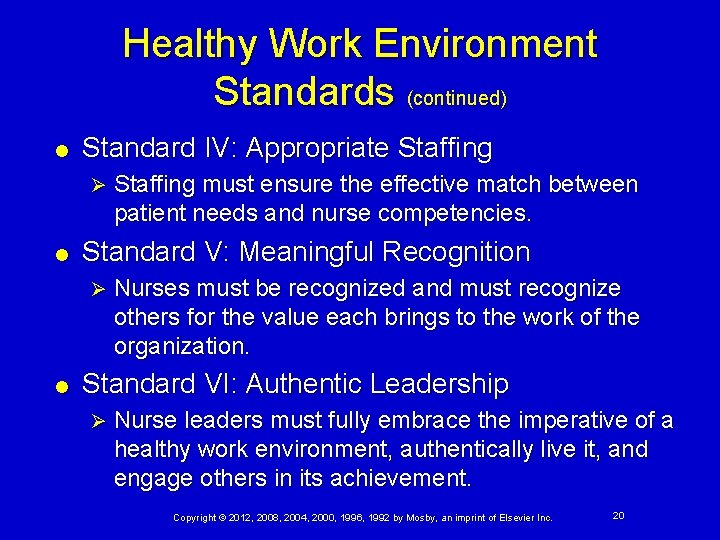 Healthy Work Environment Standards (continued) Standard IV: Appropriate Staffing Ø Standard V: Meaningful Recognition Healthy Work Environment Standards (continued) Standard IV: Appropriate Staffing Ø Standard V: Meaningful Recognition