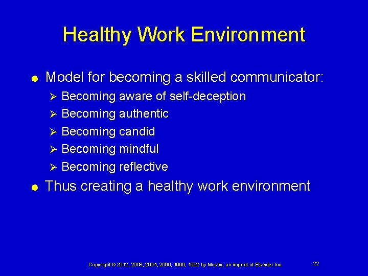 Healthy Work Environment Model for becoming a skilled communicator: Becoming aware of self-deception Ø Healthy Work Environment Model for becoming a skilled communicator: Becoming aware of self-deception Ø