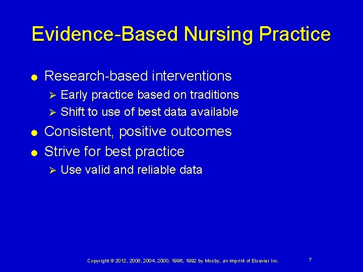Evidence-Based Nursing Practice Research-based interventions Early practice based on traditions Ø Shift to use Evidence-Based Nursing Practice Research-based interventions Early practice based on traditions Ø Shift to use