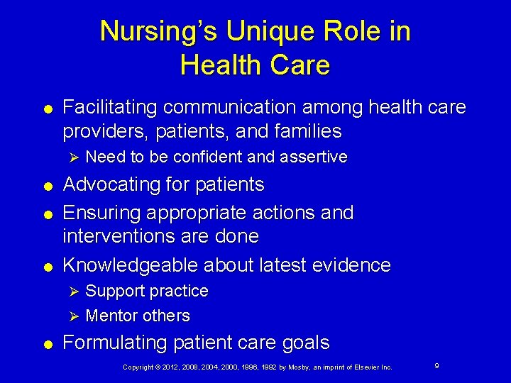 Nursing’s Unique Role in Health Care Facilitating communication among health care providers, patients, and Nursing’s Unique Role in Health Care Facilitating communication among health care providers, patients, and