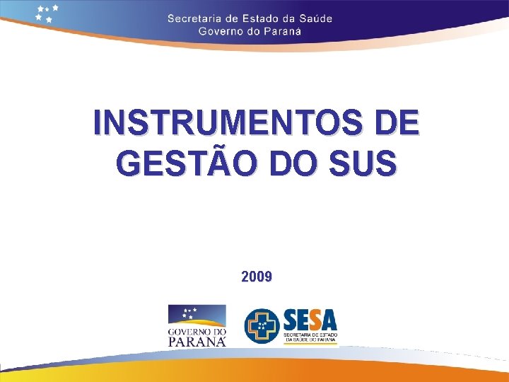 INSTRUMENTOS DE GESTÃO DO SUS 2009 