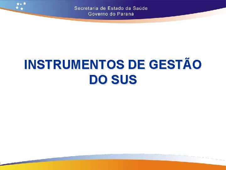 INSTRUMENTOS DE GESTÃO DO SUS 