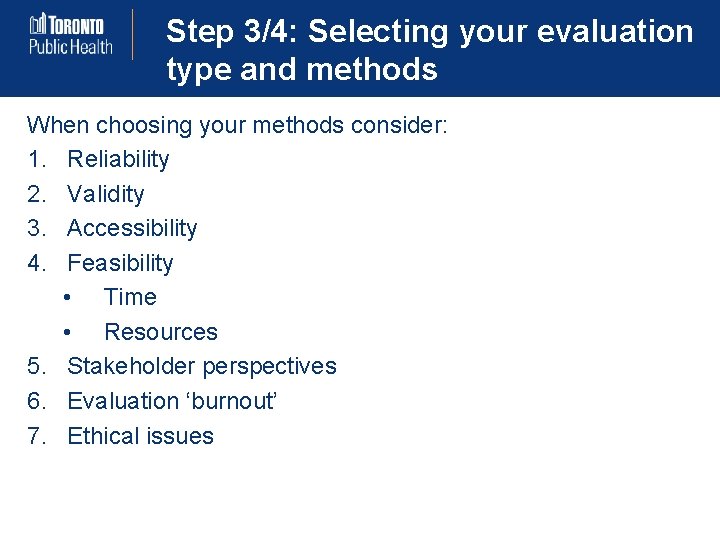 Step 3/4: Selecting your evaluation type and methods When choosing your methods consider: 1.