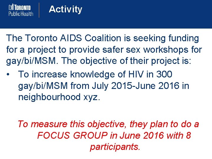Activity The Toronto AIDS Coalition is seeking funding for a project to provide safer