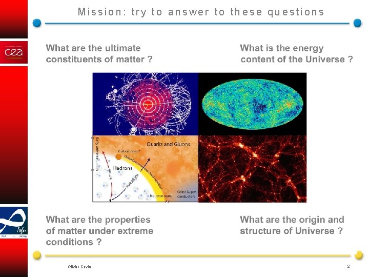 Mission: try to answer to these questions Olivier Gevin 2 