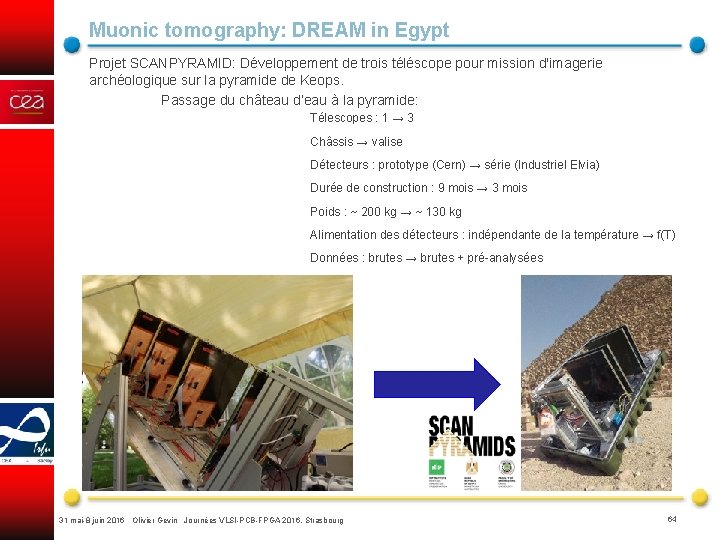 Muonic tomography: DREAM in Egypt Projet SCANPYRAMID: Développement de trois téléscope pour mission d'imagerie