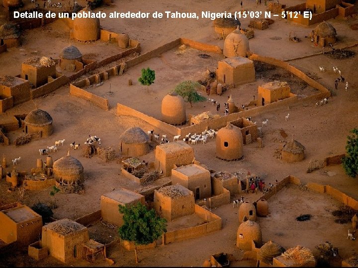 Detalle de un poblado alrededor de Tahoua, Nigeria (15’ 03’ N – 5’ 12’