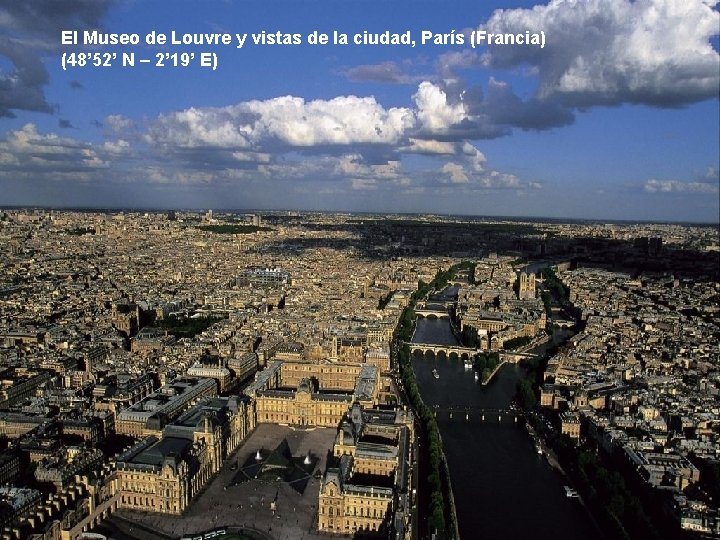 El Museo de Louvre y vistas de la ciudad, París (Francia) (48’ 52’ N