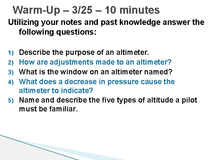 Warm-Up – 3/25 – 10 minutes Utilizing your notes and past knowledge answer the