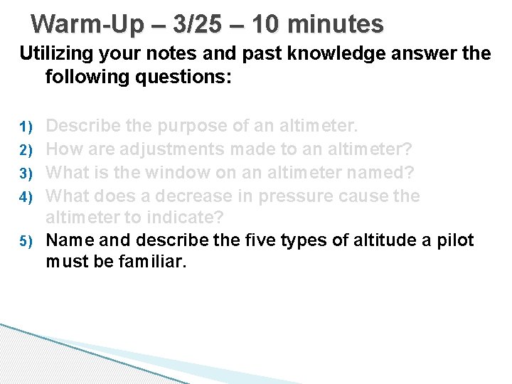 Warm-Up – 3/25 – 10 minutes Utilizing your notes and past knowledge answer the