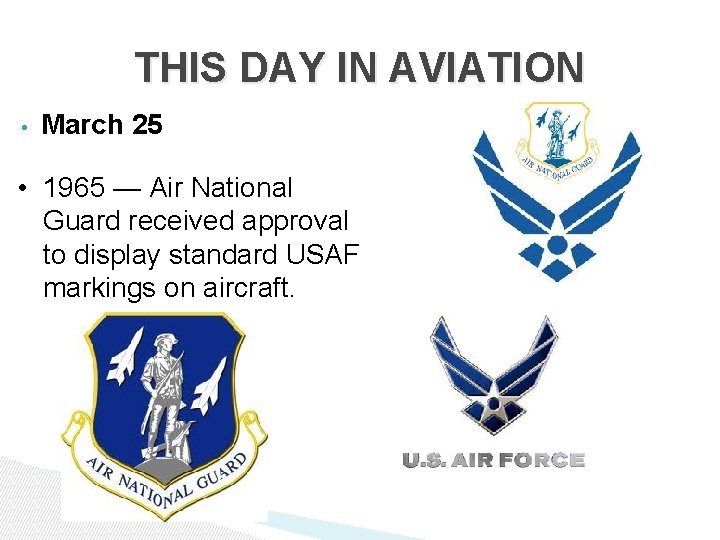 THIS DAY IN AVIATION • March 25 • 1965 — Air National Guard received