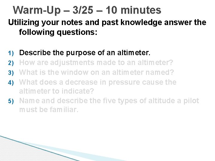 Warm-Up – 3/25 – 10 minutes Utilizing your notes and past knowledge answer the