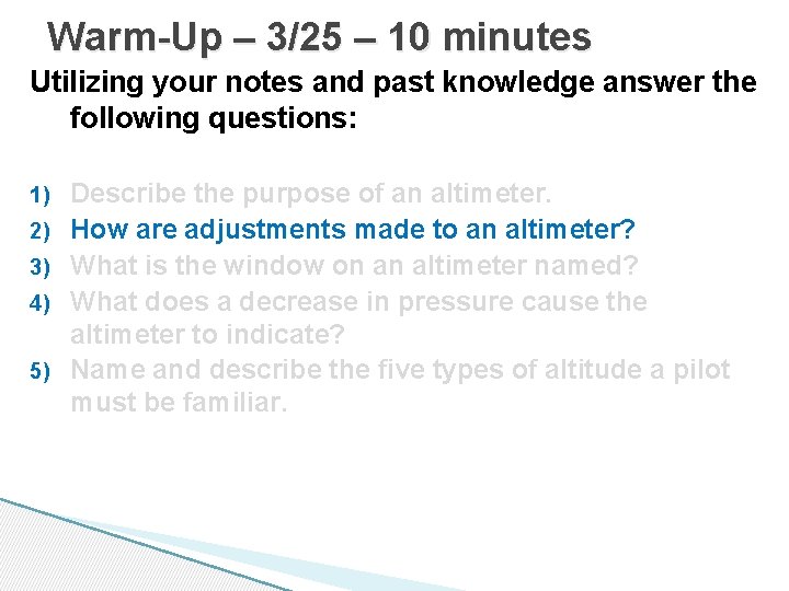 Warm-Up – 3/25 – 10 minutes Utilizing your notes and past knowledge answer the