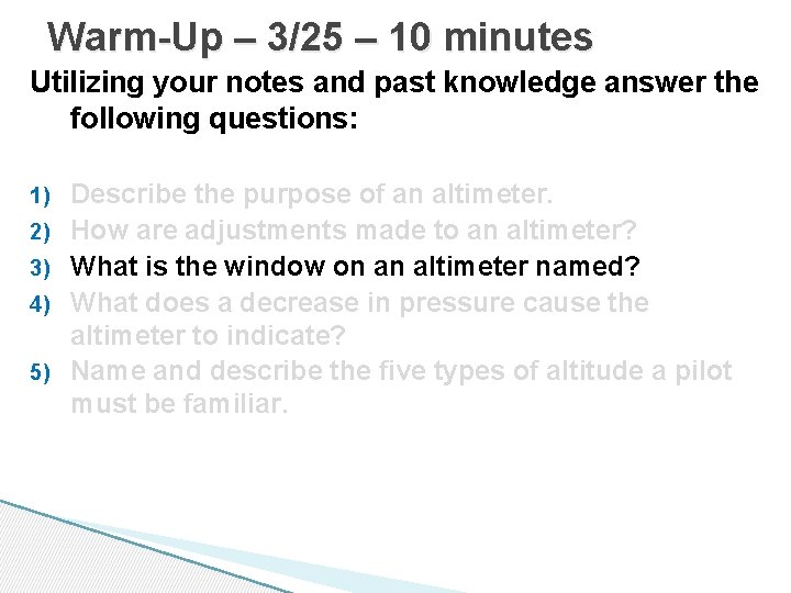 Warm-Up – 3/25 – 10 minutes Utilizing your notes and past knowledge answer the