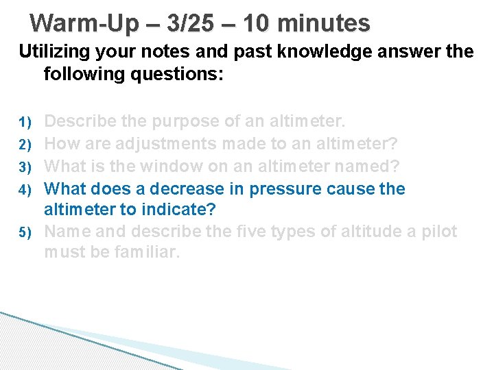 Warm-Up – 3/25 – 10 minutes Utilizing your notes and past knowledge answer the