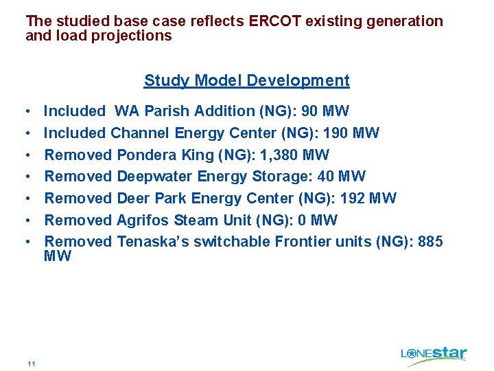 The studied base case reflects ERCOT existing generation and load projections Study Model Development