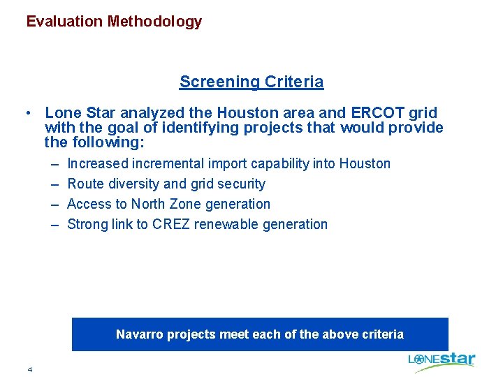 Evaluation Methodology Screening Criteria • Lone Star analyzed the Houston area and ERCOT grid