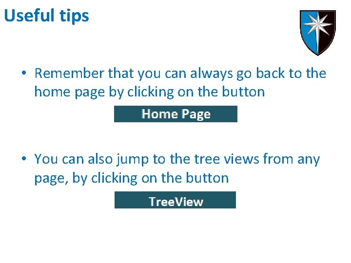 Useful tips • Remember that you can always go back to the home page