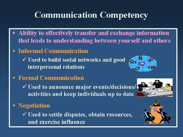 Communication Competency § Ability to effectively transfer and exchange information that leads to understanding