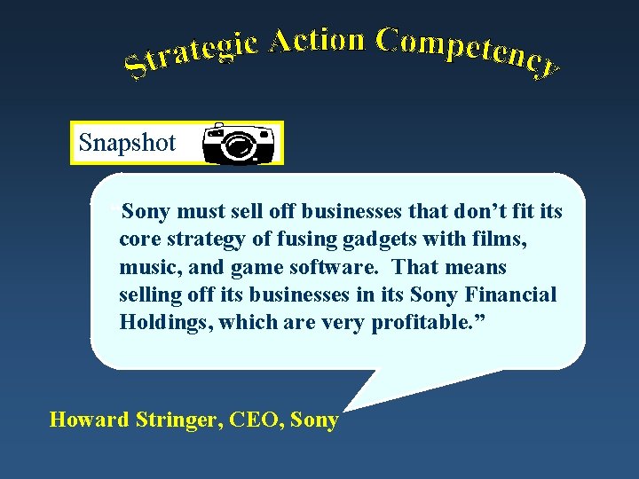 Snapshot “Sony must sell off businesses that don’t fit its core strategy of fusing