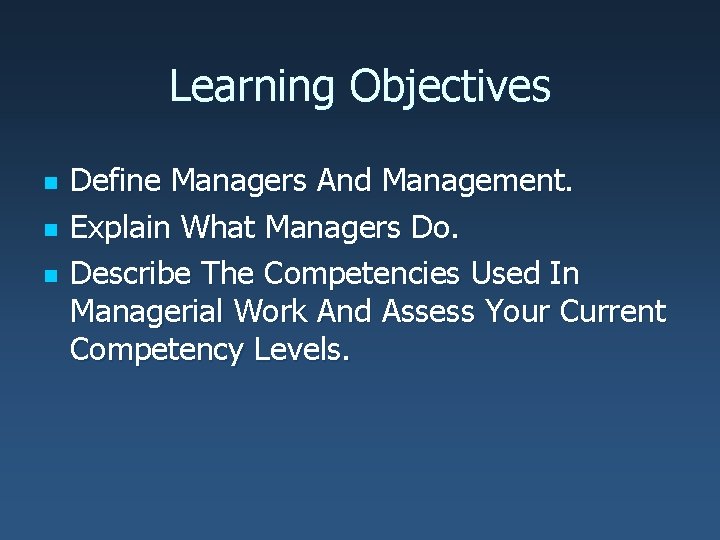 Learning Objectives n n n Define Managers And Management. Explain What Managers Do. Describe