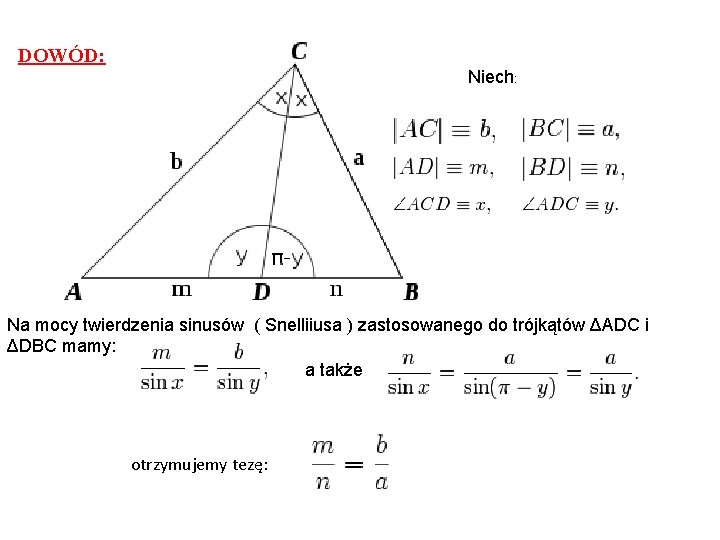 DOWÓD: Niech: Na mocy twierdzenia sinusów ( Snelliiusa ) zastosowanego do trójkątów ΔADC i