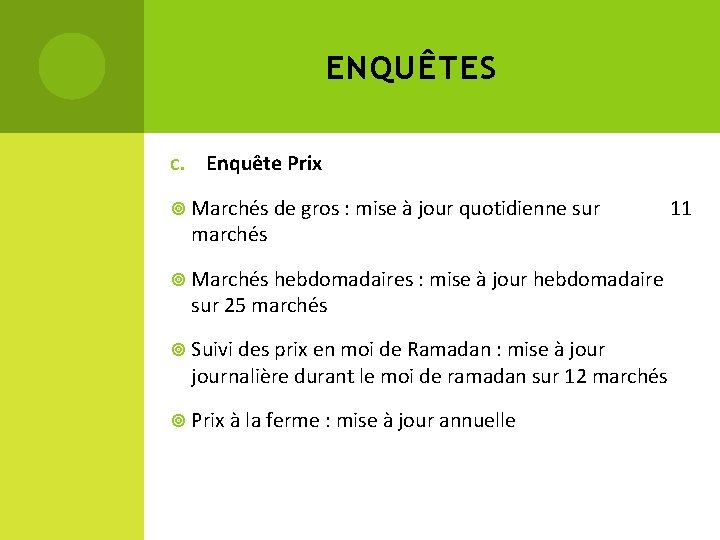 ENQUÊTES C. Enquête Prix Marchés de gros : mise à jour quotidienne sur 11