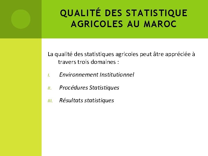 QUALITÉ DES STATISTIQUE AGRICOLES AU MAROC La qualité des statistiques agricoles peut âtre appréciée