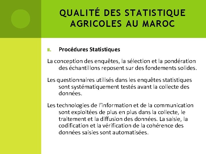 QUALITÉ DES STATISTIQUE AGRICOLES AU MAROC II. Procédures Statistiques La conception des enquêtes, la