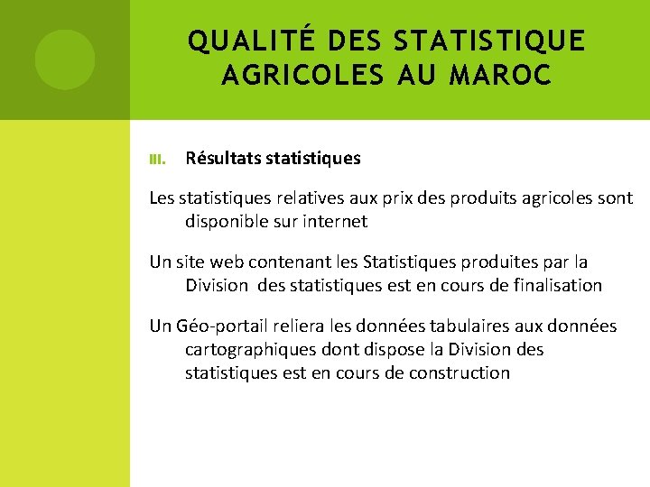 QUALITÉ DES STATISTIQUE AGRICOLES AU MAROC III. Résultats statistiques Les statistiques relatives aux prix