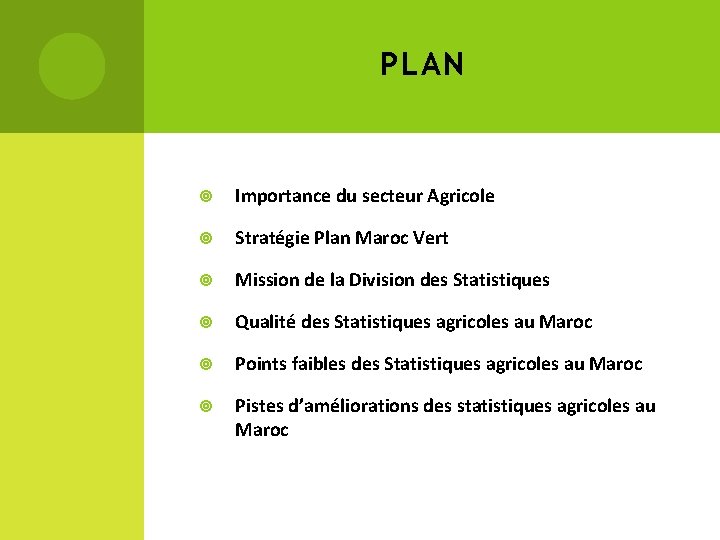 PLAN Importance du secteur Agricole Stratégie Plan Maroc Vert Mission de la Division des