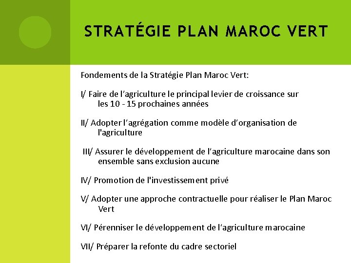 STRATÉGIE PLAN MAROC VERT Fondements de la Stratégie Plan Maroc Vert: I/ Faire de