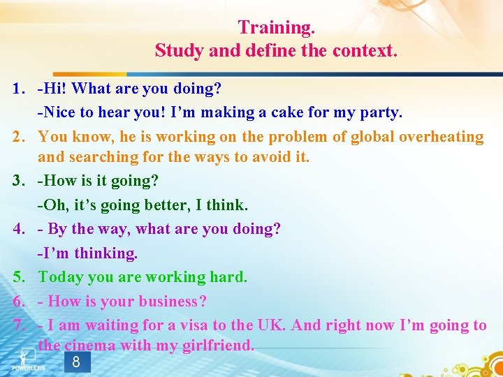 Training. Study and define the context. 1. -Hi! What are you doing? -Nice to Training. Study and define the context. 1. -Hi! What are you doing? -Nice to