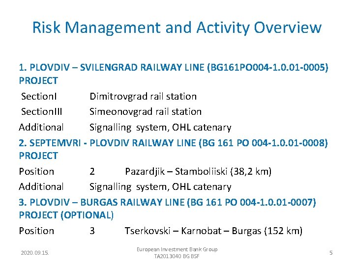 Risk Management and Activity Overview 1. PLOVDIV – SVILENGRAD RAILWAY LINE (BG 161 PO