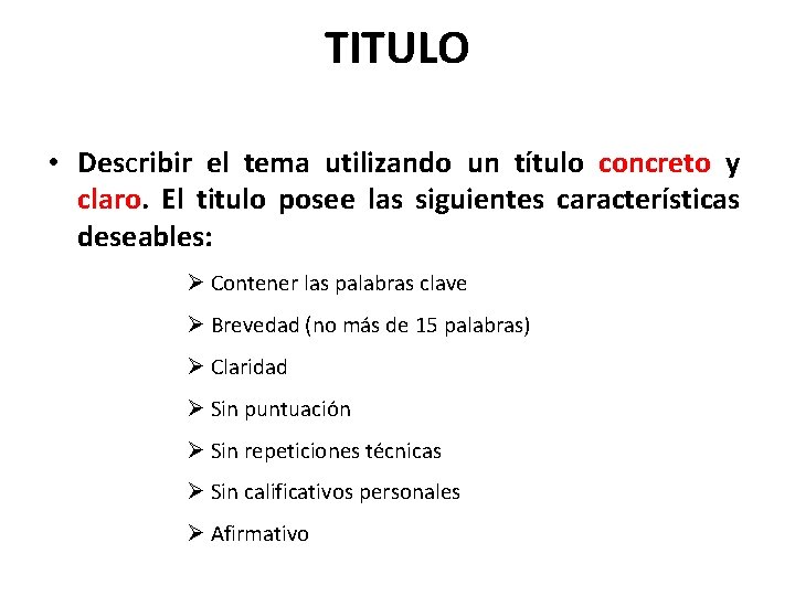 TITULO • Describir el tema utilizando un título concreto y claro. El titulo posee