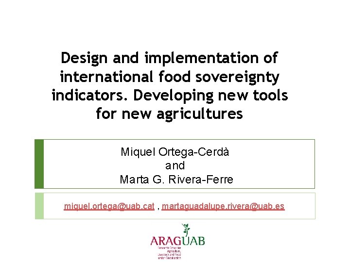 Design and implementation of international food sovereignty indicators. Developing new tools for new agricultures