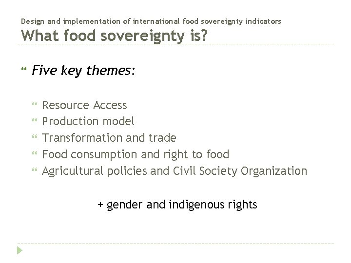 Design and implementation of international food sovereignty indicators What food sovereignty is? Five key