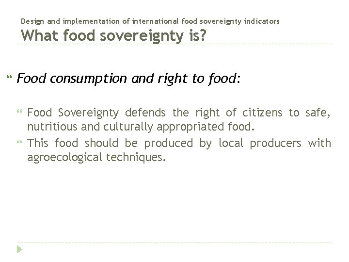 Design and implementation of international food sovereignty indicators What food sovereignty is? Food consumption