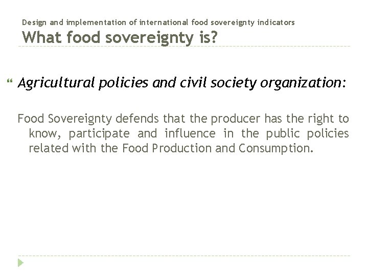 Design and implementation of international food sovereignty indicators What food sovereignty is? Agricultural policies