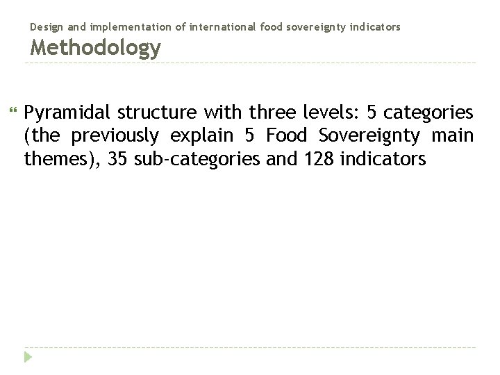 Design and implementation of international food sovereignty indicators Methodology Pyramidal structure with three levels: