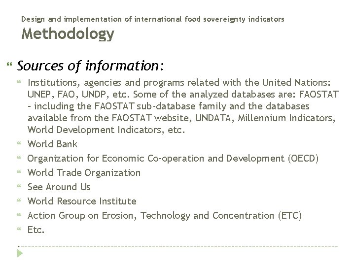 Design and implementation of international food sovereignty indicators Methodology Sources of information: . Institutions,