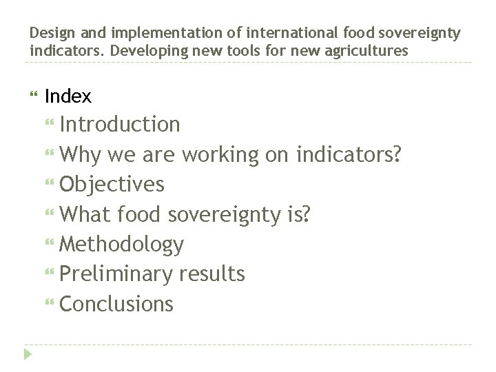 Design and implementation of international food sovereignty indicators. Developing new tools for new agricultures