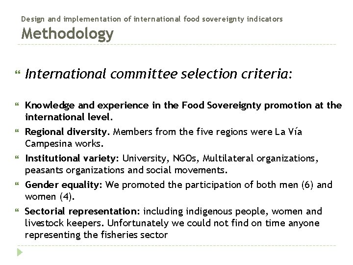 Design and implementation of international food sovereignty indicators Methodology International committee selection criteria: Knowledge