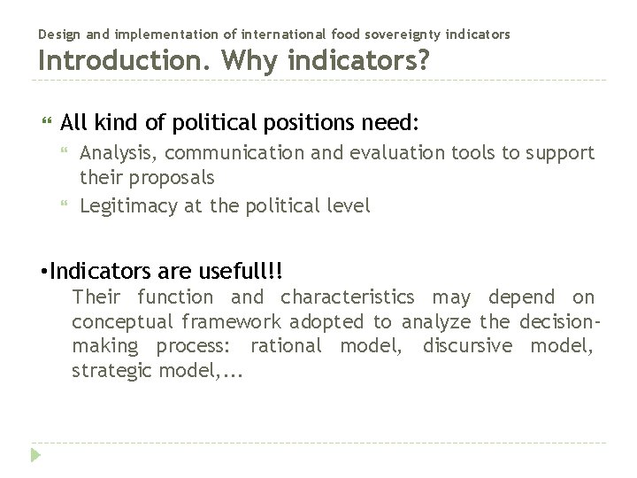 Design and implementation of international food sovereignty indicators Introduction. Why indicators? All kind of