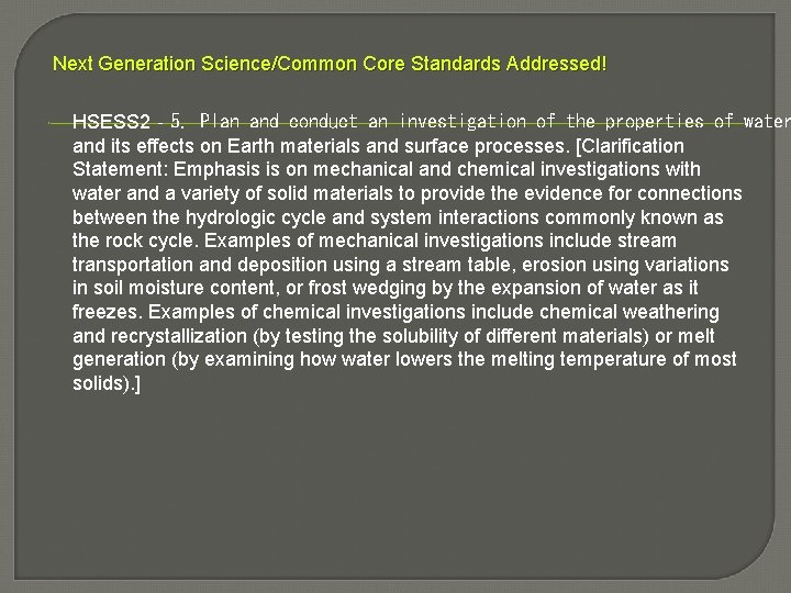 Next Generation Science/Common Core Standards Addressed! HSESS 2‐ 5. Plan and conduct an investigation