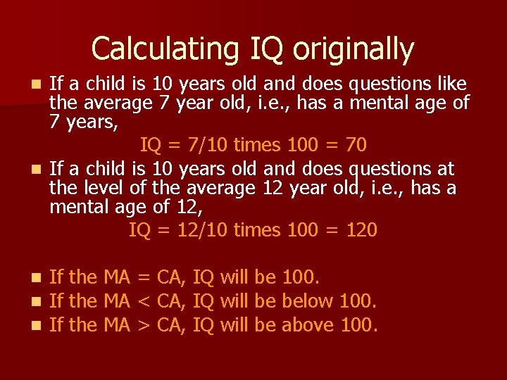Calculating IQ originally If a child is 10 years old and does questions like