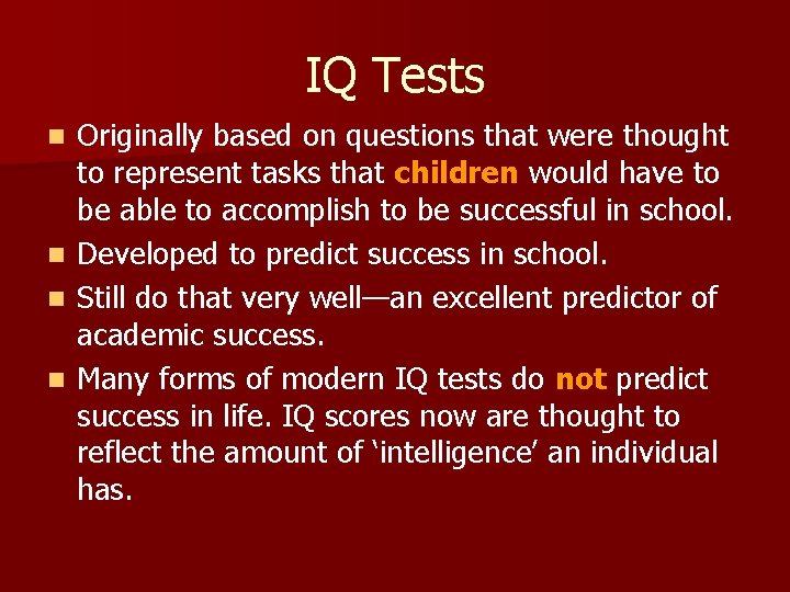 IQ Tests n n Originally based on questions that were thought to represent tasks