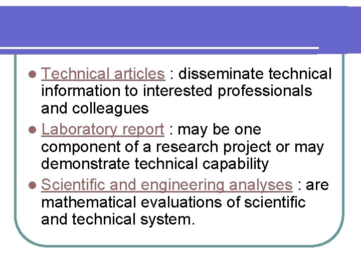 l Technical articles : disseminate technical information to interested professionals and colleagues l Laboratory l Technical articles : disseminate technical information to interested professionals and colleagues l Laboratory